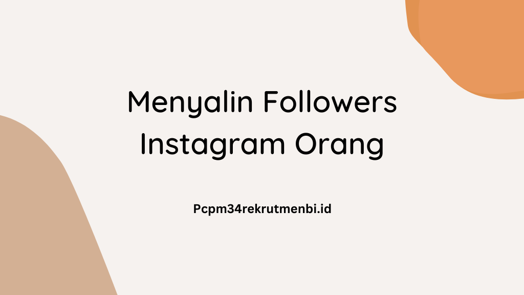Menyalin Followers Instagram Orang