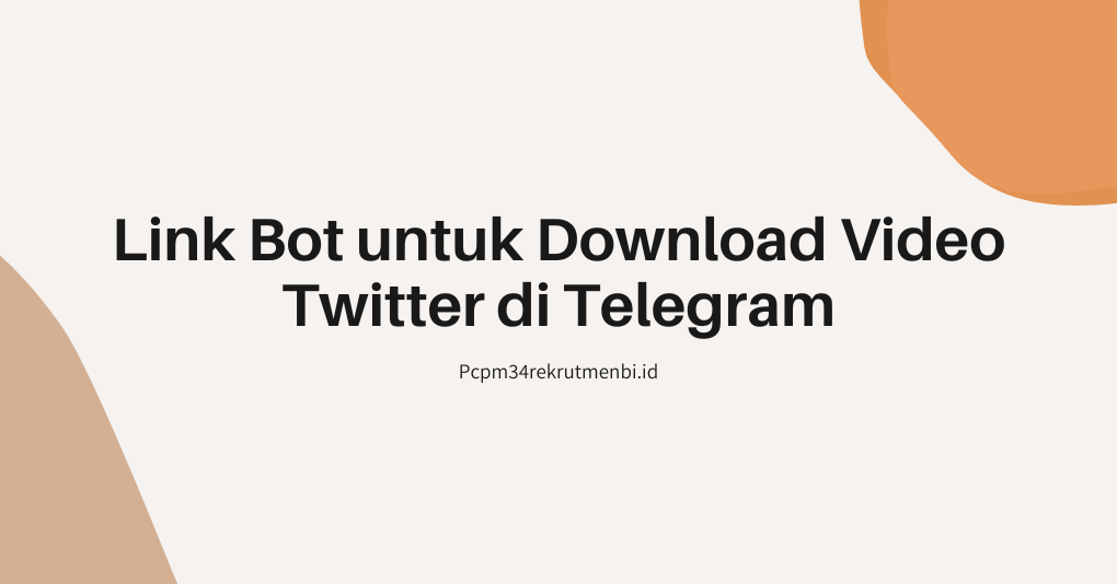 Link Bot untuk Download Video Twitter di Telegram